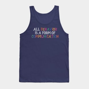 All Behavior Is A Form Of Communication, Applied Behavior Analysis, Bcba Gift, Aba Therapy Gift ,Social Worker Mom Gift Tank Top